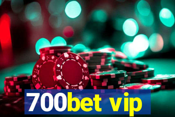 700bet vip
